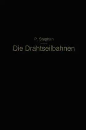 Stephan |  Die Drahtseilbahnen | eBook | Sack Fachmedien