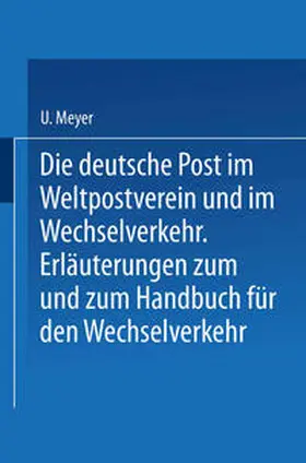 Meyer / Herzog |  Die deutsche Post im Weltpostverein und im Wechselverkehr | eBook | Sack Fachmedien