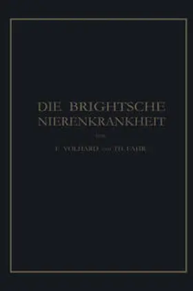 Volhard / Fahr |  Die Brightsche Nierenkrankheit | eBook | Sack Fachmedien
