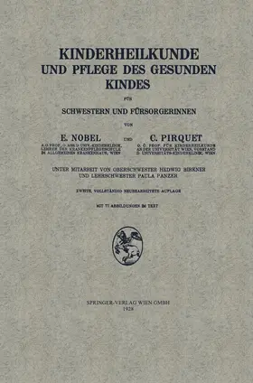 Nobel / Pirquet von Cesenatico / Birkner |  Kinderheilkunde und Pflege des Gesunden Kindes für Schwestern und Fürsorgerinnen | Buch |  Sack Fachmedien