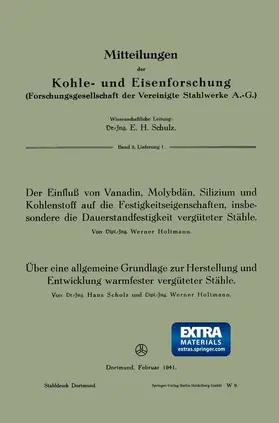 Scholz / Holtmann |  Der Einfluß von Vanadin, Molybdän, Silizium und Kohlenstoff auf die Festigkeitseigenschaften, insbesondere die Dauerstandfestigkeit vergüteter Stähle. Über eine allgemeine Grundlage zur Herstellung und Entwicklung warmfester vergüteter Stähle | Buch |  Sack Fachmedien