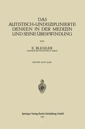 Bleuler |  Das Autistisch-Undis¿iplinierte Denken in der Medi¿in und Seine Überwindung | Buch |  Sack Fachmedien