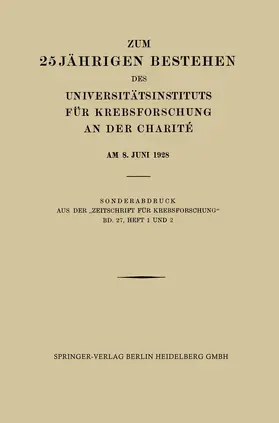 Blumenthal / Simons / Halberstädter |  Zum 25 Jährigen Bestehen des Universitätsinstituts für Krebsforschung an der Charité am 8. Juni 1928 | Buch |  Sack Fachmedien