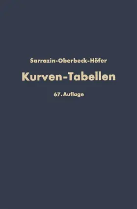 Sarrazin / Oberbeck / Höfer |  Taschenbuch zum Abstecken von Kreisbogen mit und ohne Übergangsbogen für Eisenbahnen, Straßen und Kanäle | Buch |  Sack Fachmedien