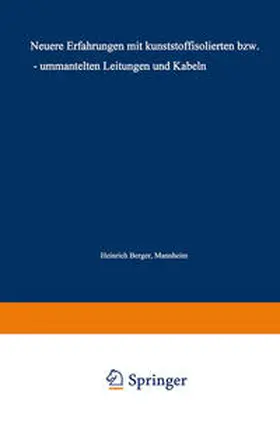 Berger |  Neuere Erfahrungen mit kunststoffisolierten bzw. - ummantelten Leitungen und Kabeln | eBook | Sack Fachmedien