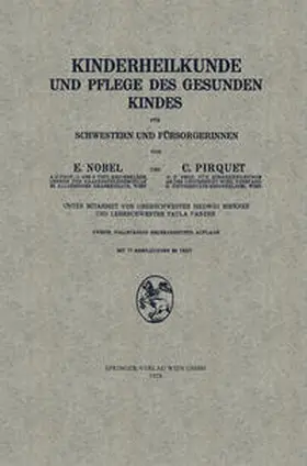 Nobel / Pirquet Von Cesenatico / Birkner |  Kinderheilkunde und Pflege des Gesunden Kindes für Schwestern und Fürsorgerinnen | eBook | Sack Fachmedien