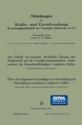 Holtmann / Scholz |  Der Einfluß von Vanadin, Molybdän, Silizium und Kohlenstoff auf die Festigkeitseigenschaften, insbesondere die Dauerstandfestigkeit vergüteter Stähle. Über eine allgemeine Grundlage zur Herstellung und Entwicklung warmfester vergüteter Stähle | eBook | Sack Fachmedien