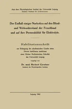 Gerstner |  Der Einfluß einiger Narkotica auf den Blind- und Wirkwiderstand der Froschhaut und auf ihre Permeabilität für Elektrolyte | eBook | Sack Fachmedien