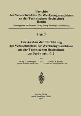Schlesinger / Kurrein |  Der Ausbau der Einrichtung das Versuchsfeldes für Werkzeugmaschinen an der Technischen Hochschule zu Berlin seit 1912 | eBook | Sack Fachmedien