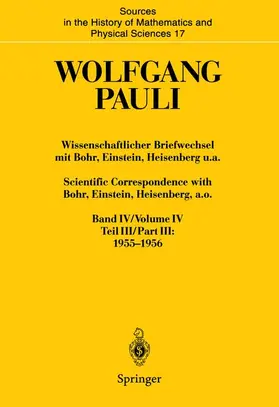 Pauli / Meyenn |  Wissenschaftlicher Briefwechsel mit Bohr, Einstein, Heisenberg u.a. Band IV, Teil III: 1955-1956. Scientific Correspondence with Bohr, Einstein, Heisenberg, a.o. Volume IV, Part III: 1955-1956 | Buch |  Sack Fachmedien