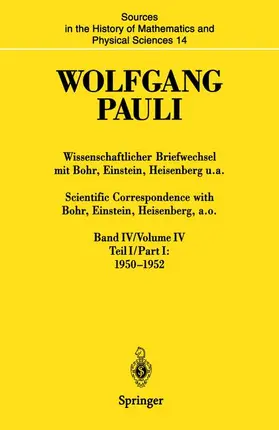 Pauli / Meyenn |  Wissenschaftlicher Briefwechsel mit Bohr, Einstein, Heisenberg u.a. Band IV, Teil I: 1950-1952 / Scientific Correspondence with Bohr, Einstein, Heisenberg a.o. Volume IV, Part I: 1950-1952 | Buch |  Sack Fachmedien