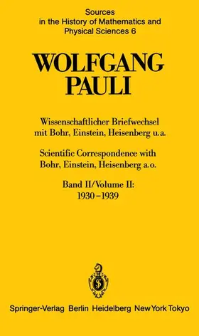 Pauli / Meyenn |  Wissenschaftlicher Briefwechsel mit Bohr, Einstein, Heisenberg u.a. Band II: 1930-1939 / Scientific Correspondence with Bohr, Einstein, Heisenberg a.o. Volume II: 1930-1939 | Buch |  Sack Fachmedien
