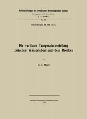 von Elsner |  Die vertikale Temperaturverteilung zwischen Wasserleben und dem Brocken | eBook | Sack Fachmedien