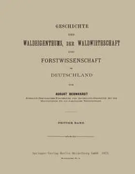 Bernhardt |  Geschichte des Waldeigenthums, der Waldwirthschaft und Forstwissenschaft in Deutschland | eBook | Sack Fachmedien