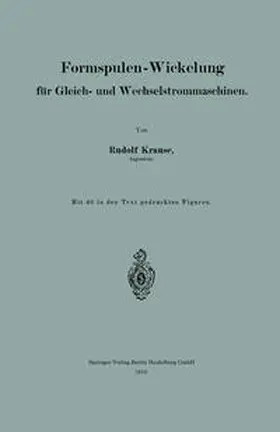 Krause |  Formspulen-Wickelung für Gleich- und Wechselstrommaschinen | eBook | Sack Fachmedien