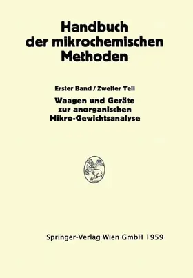 Benedetti-Pichler / Hecht |  Waagen und Wägung; Geräte zur Anorganischen Mikro-Gewichtsanalyse | Buch |  Sack Fachmedien