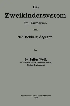 Wolf |  Das Zweikindersystem im Anmarsch und der Feldzug dagegen | Buch |  Sack Fachmedien