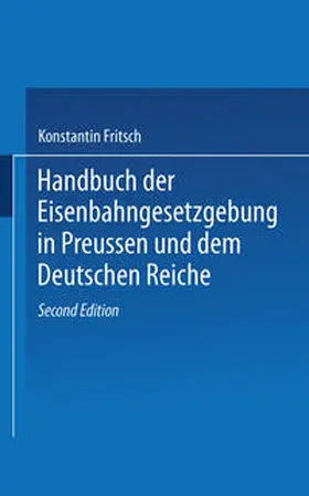 Fritsch |  Handbuch der Eisenbahngesetzgebung in Preussen und dem Deutschen Reiche | eBook | Sack Fachmedien