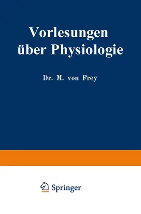 von Frey | Vorlesungen über Physiologie | Buch | 978-3-662-35405-6 | www2.sack.de