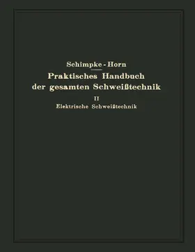 Schimpke |  Praktisches Handbuch der gesamten Schweißtechnik | Buch |  Sack Fachmedien