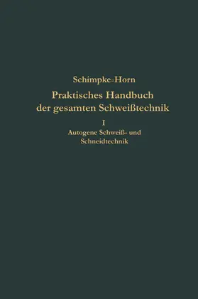 Schimpke |  Praktisches Handbuch der gesamten Schweißtechnik | Buch |  Sack Fachmedien