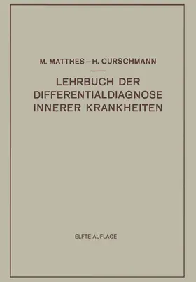Matthes / Curschmann |  Lehrbuch der Differentialdiagnose Innerer Krankheiten | Buch |  Sack Fachmedien