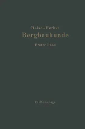 Fritzsche / Heise / Herbst |  Lehrbuch der Bergbaukunde | Buch |  Sack Fachmedien