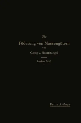 von Hanffstengel | Die Förderung von Massengütern | Buch | 978-3-662-36104-7 | www2.sack.de