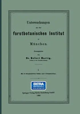 Forstbotanisches Institut. <München> / Hartig |  Untersuchungen aus dem Forstbotanischen Institut zu München | eBook | Sack Fachmedien