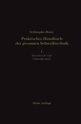 Schimpke |  Praktisches Handbuch der gesamten Schweisstechnik | eBook | Sack Fachmedien