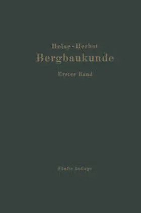 Fritzsche / Heise / Herbst |  Lehrbuch der Bergbaukunde | eBook | Sack Fachmedien