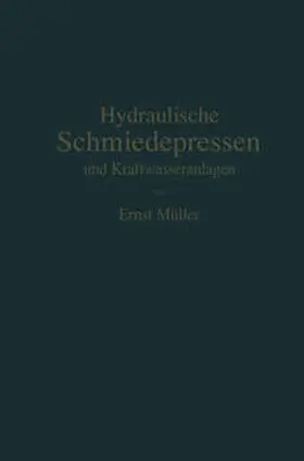 Müller |  Hydraulische Schmiedepressen und Kraftwasseranlagen | eBook | Sack Fachmedien