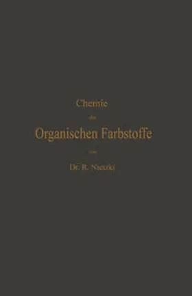 Nietzki |  Chemie der Organischen Farbstoffe | eBook | Sack Fachmedien