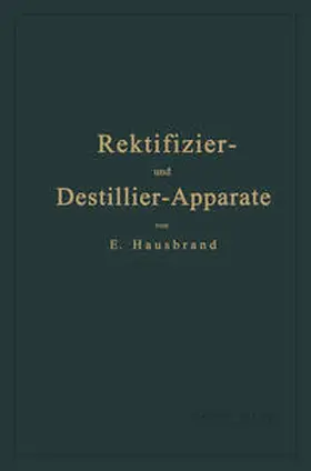 Hausbrand |  Die Wirkungsweise der Rektifizier- und Destillier-Apparate mit Hilfe einfacher mathematischer Betrachtungen | eBook | Sack Fachmedien