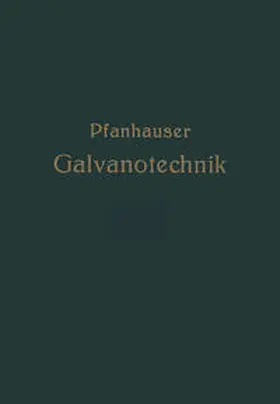 Pfanhauser |  Die elektrolytischen Metallniederschläge | eBook | Sack Fachmedien