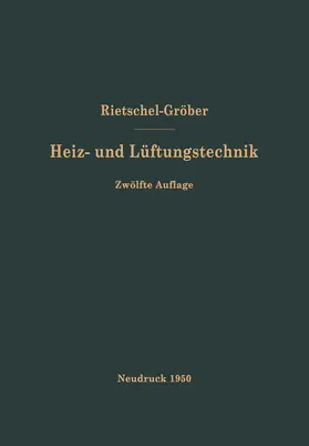 Rietschel / Groeber / Bradtke |  H. Rietschels Lehrbuch der Heiz- und Lüftungstechnik | Buch |  Sack Fachmedien