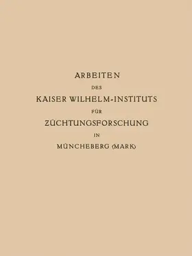 Baur |  Arbeiten des Kaiser Wilhelm-Instituts für Züchtungsforschung in Müncheberg | Buch |  Sack Fachmedien