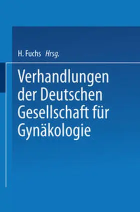 Fuchs / Naujoks |  Verhandlungen der Deutschen Gesellschaft für Gynäkologie | eBook | Sack Fachmedien