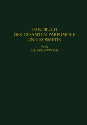 Winter |  Handbuch der gesamten Parfumerie und Kosmetik | eBook | Sack Fachmedien