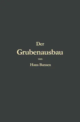 Bansen | Der Grubenausbau | Buch | 978-3-662-38726-9 | sack.de