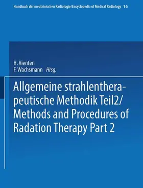 Vieten |  Allgemeine Strahlentherapeutische Methodik Teil 2 / Methods and Procedures of Radiation Therapy Part 2 | Buch |  Sack Fachmedien
