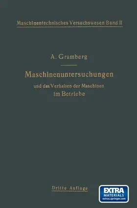 Gramberg |  Maschinenuntersuchungen und das Verhalten der Maschinen im Betriebe | Buch |  Sack Fachmedien