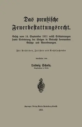 Schultz |  Das preußische Feuerbestattungsrecht | Buch |  Sack Fachmedien