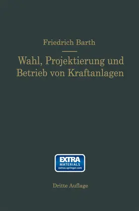 Barth |  Wahl, Projektierung und Betrieb von Kraftanlagen | Buch |  Sack Fachmedien