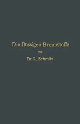 Schmitz |  Die flüssigen Brennstoffe | eBook | Sack Fachmedien
