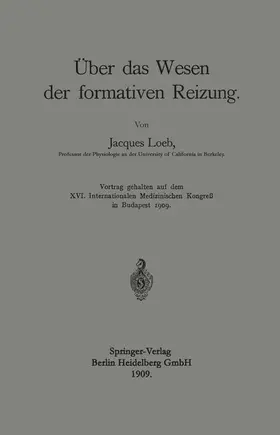 Loeb | Über das Wesen der formativen Reizung | Buch | 978-3-662-40533-8 | sack.de