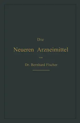 Fischer |  Die Neueren Arzneimittel | Buch |  Sack Fachmedien