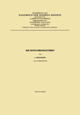 Heilmeyer | Die Hypochromanämien | Buch | 978-3-662-40907-7 | sack.de