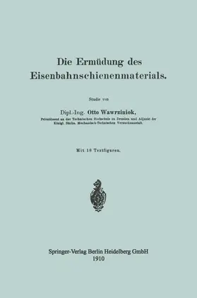 Wawrziniok |  Die Ermüdung des Eisenbahnschienenmaterials | Buch |  Sack Fachmedien