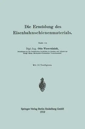 Wawrziniok |  Die Ermüdung des Eisenbahnschienenmaterials | eBook | Sack Fachmedien